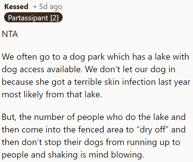 It's surprising how many people let their wet dogs shake off near others without consideration.