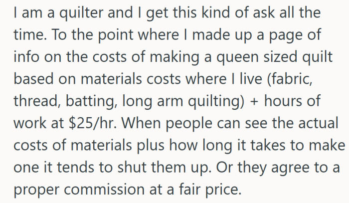 Once people see the true cost of handmade work, respect for the craft usually follows.