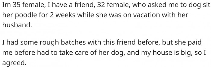 OP's friend asked her to petsit her dog while she and her husband were on vacation