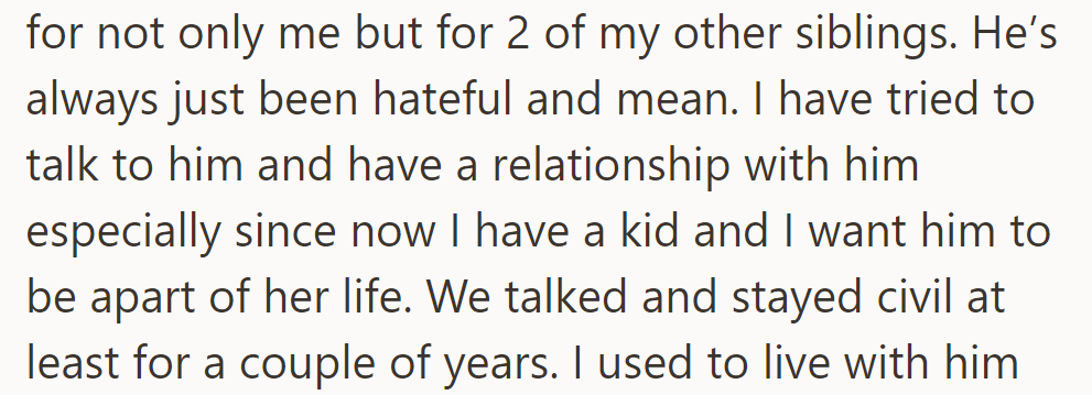 He’s behind on child support for multiple siblings, remains hateful, and struggles to build relationships.