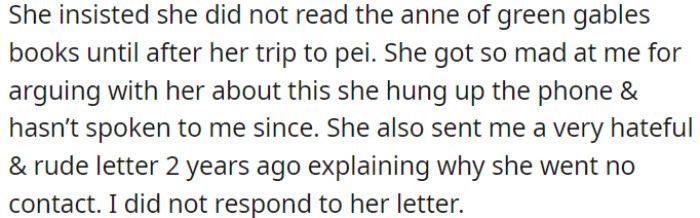In the final argument, her daughter became angry, hung up, and has not spoken to OP since. She also sent a hurtful letter explaining her decision to cut off contact.
