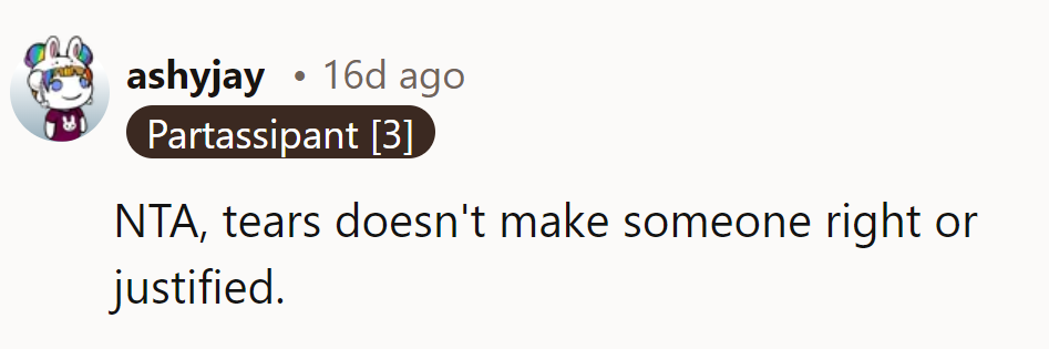 Tears might dampen the pillow, but they don't fluff the argument!
