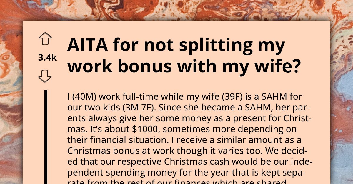 Husband Doesn't Think He Should Share His Large Christmas Bonus With Stay-At-Home Wife, Reddit Puts Him On Trial