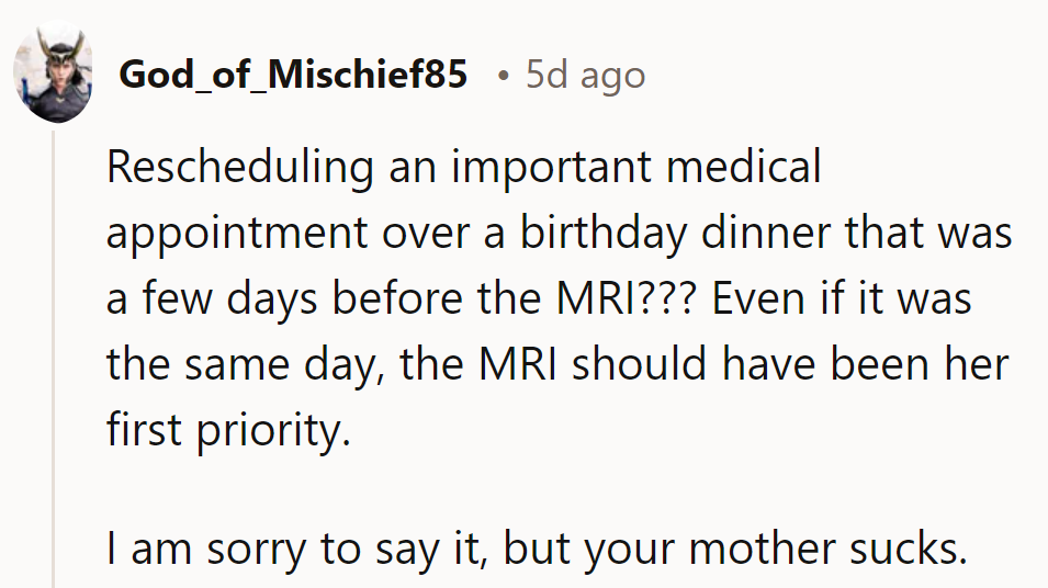 MRI or birthday dinner? Mom's got her priorities mixed up like a bad recipe.