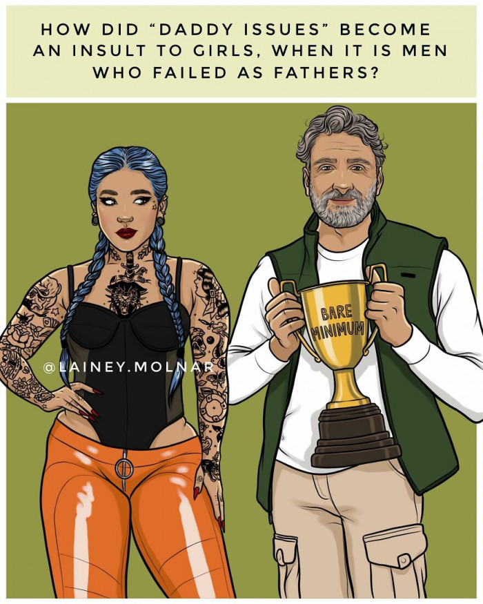 11. When people attribute daddy issues only to girls...