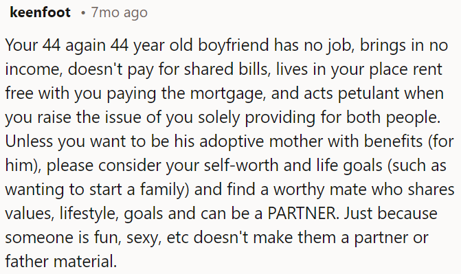 OP should think about her self-worth and future goals, like starting a family; she needs to find a partner who shares her values and can truly be supportive.