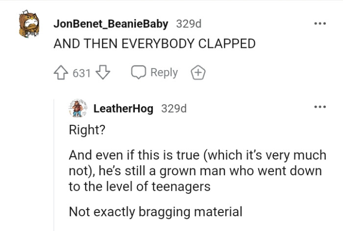 A grown man who went down to the level of teenagers