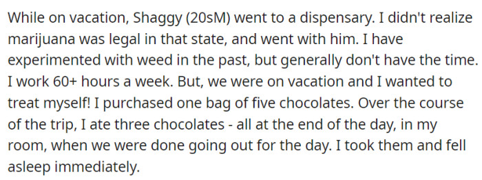 While on vacation, OP, despite a busy work schedule, indulged in three chocolates purchased from a dispensary, enjoying a restful sleep each night.