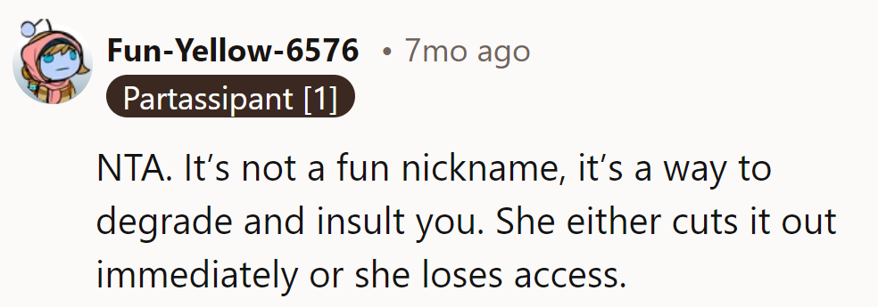 No charm in that name; it's all insult, no wit. Time for MIL to shape up or ship out.