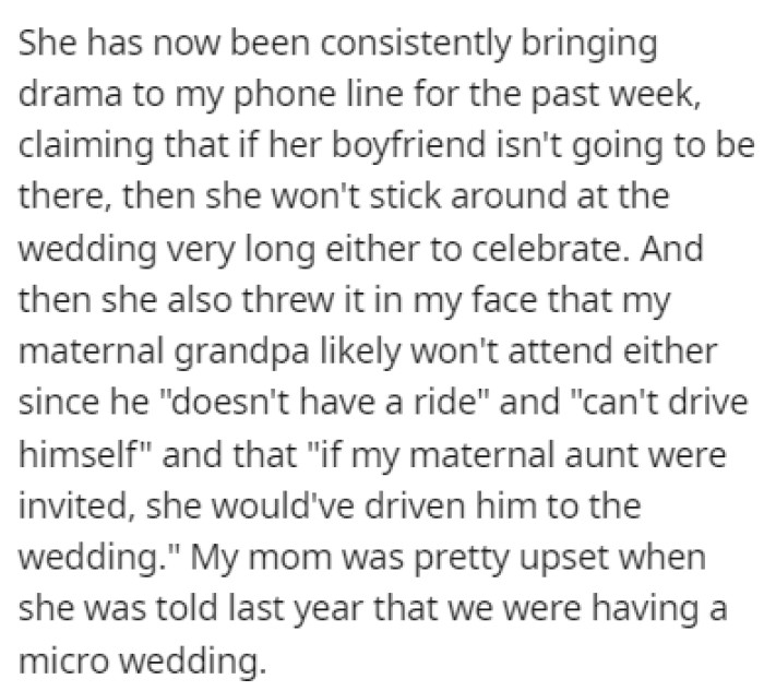 OP's mom has been causing a lot of drama about this, saying that she won't stick around for long at the wedding if her boyfriend isn't invited