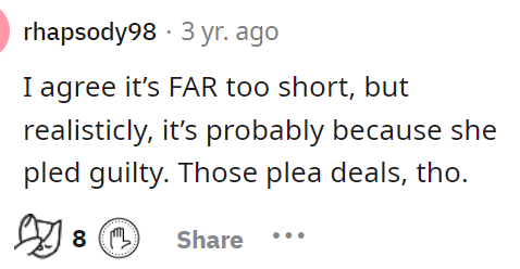 Those plea deals can definitely influence outcomes and help individuals secure a lower sentence for something terrible.