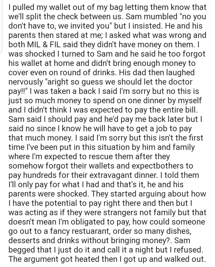 When it was time to pay, OP's fiancé and his parents asked her to cover the entire bill since they forgot their wallets at home. She refused, and it spiraled into a heated argument. She ended up paying for only her meal before walking out on them.