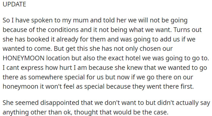 What deeply pains OP is that her mother not only selected the same destination for their honeymoon but also picked the exact hotel that OP and her fiancé had intended to stay in.