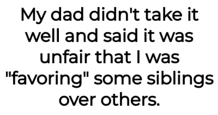 But her father accused her of favoring other siblings: