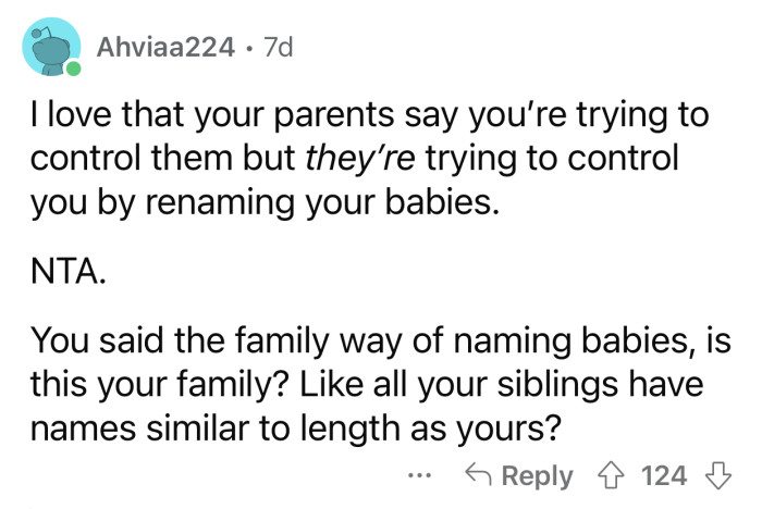The parents are trying to control OP by using different names.