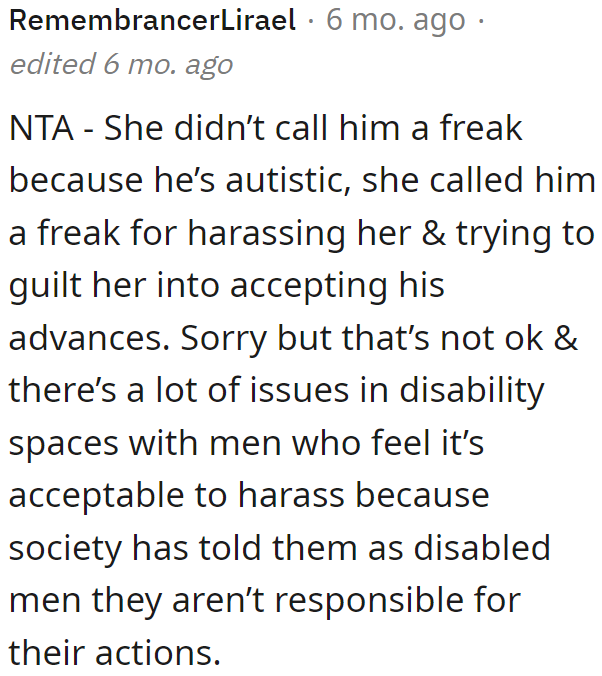 Calling him out as a freak was a result of the harassment he's been inflicting on her.