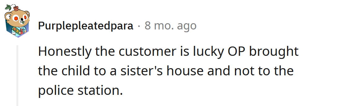 She's lucky the child wasn't taken to the police station instead.