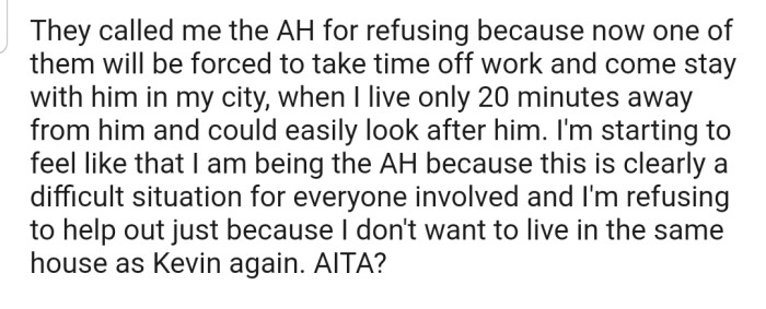 OP has refused because she doesn't want to live in the same house as Kevin again.