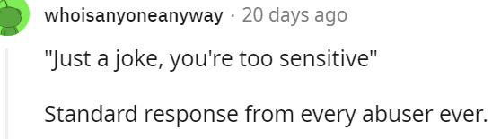 18. A standard abuser response