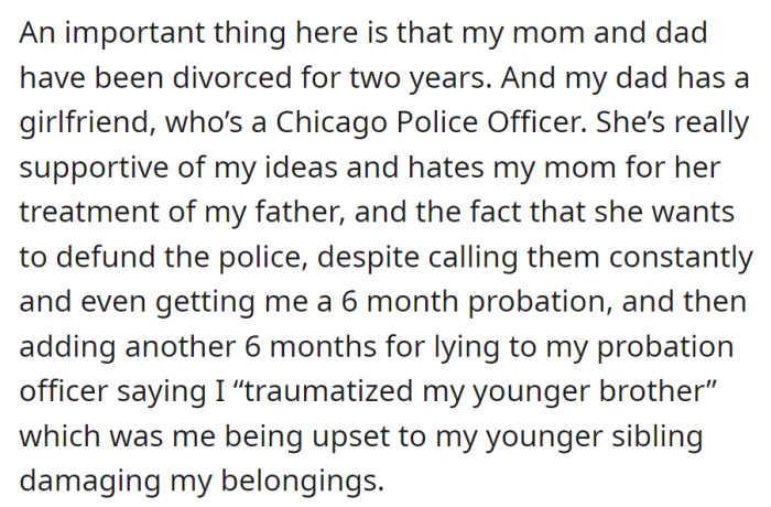Amidst their two-year divorce, OP's dad, now dating a police officer, clashes with the mom over her contradictory stance on police while facing issues like a disputed probation extension.