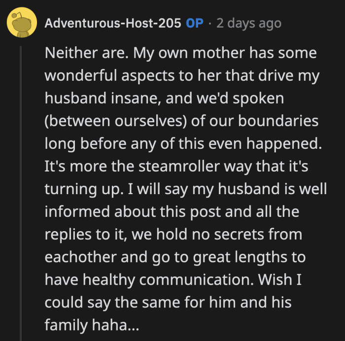 OP clarified that neither her mom nor her husband's mom are allowed to stay at their house. OP doesn't think her post will cause a fight between them because her husband is fully in the know.