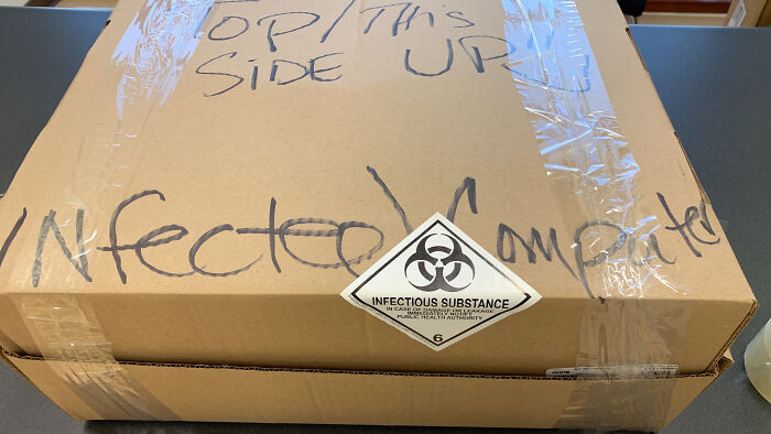 "Told A User To Shutdown Their Virus Infected Computer And Ship It Back And To Label It As Infected. They Did Good"