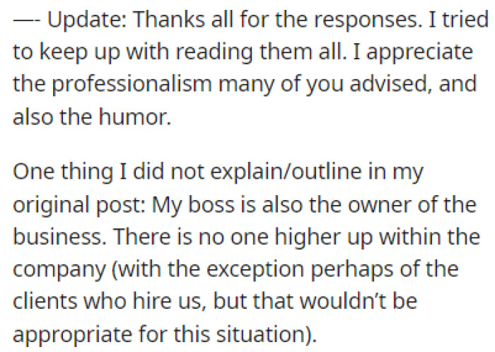 OP Explains in an Update That There Is No One Higher Up in the Company Than Her Boss
