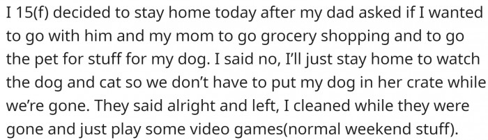 She decided to stay home while her parents were running errands