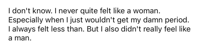 She had always wondered why she didn't get a period.