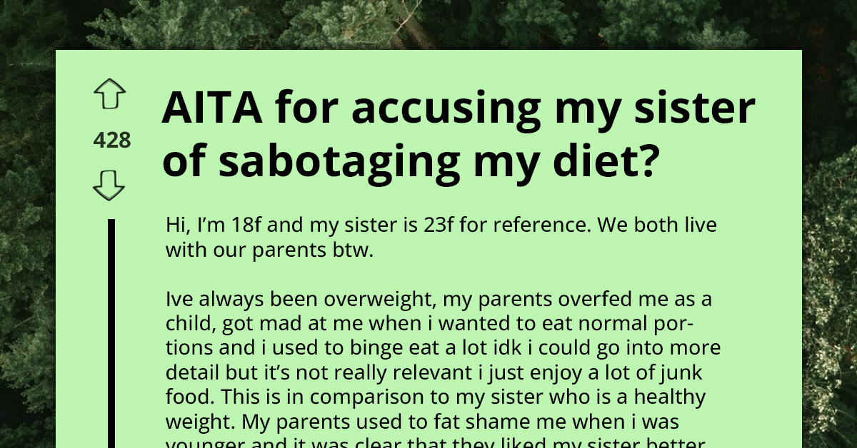 Overweight Teen Calls Out Sister For Sabotaging Her Diet And Trying To Keep Her Fat
