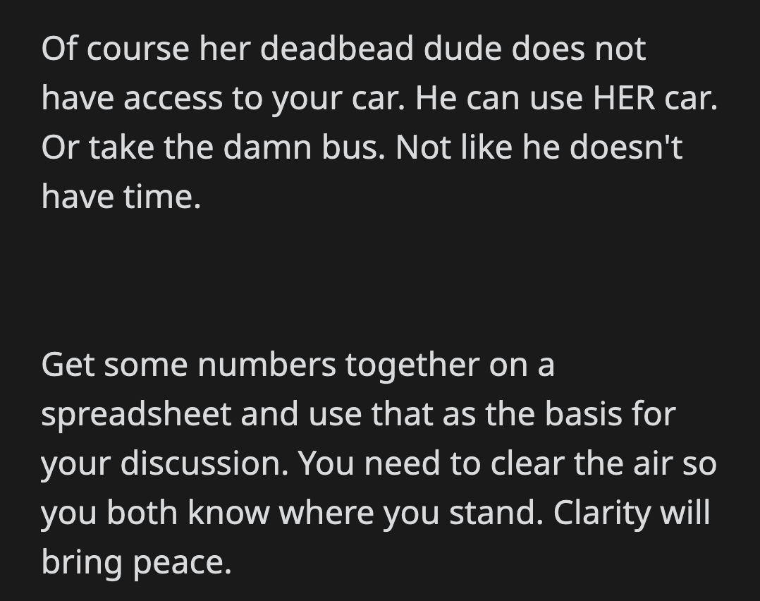 He also shouldn't feel so comfortable in OP's house that he thinks her car is for him to use whenever he feels like it.