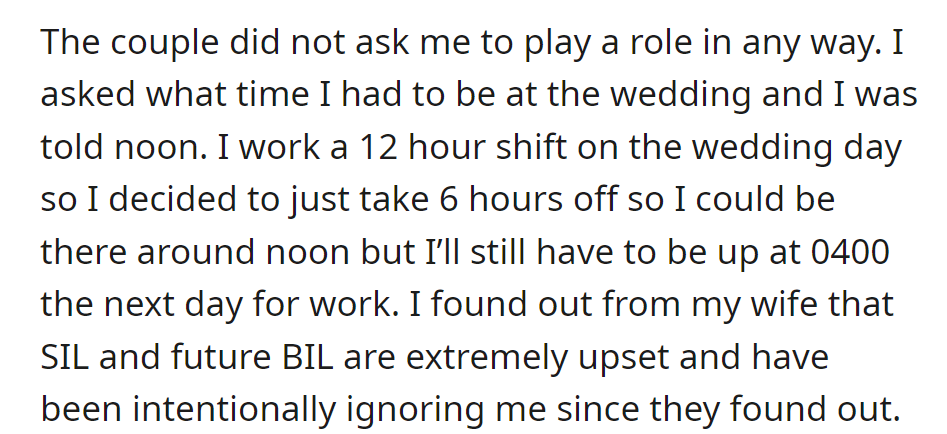 But OP was not included in the wedding, so he just took half a day off during work the next day. This made his SIL and BIL upset.