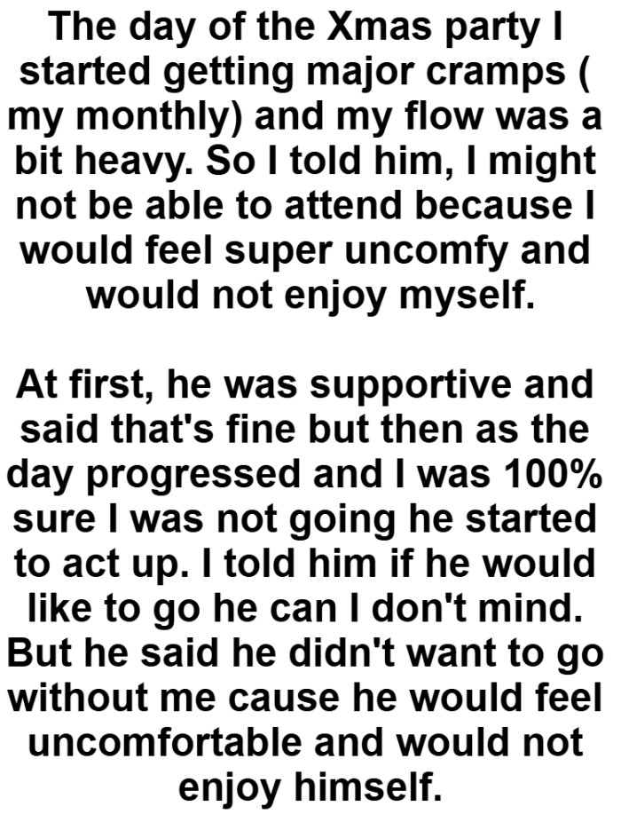 The OP could not be able to attend because she would feel super uncomfortable