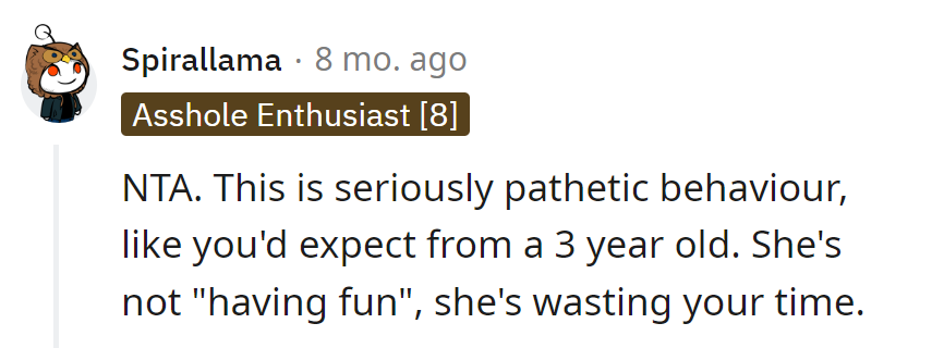If life were a playground, she'd be in timeout for unnecessary delays.
