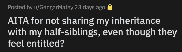 However, he also knows that he will come across as a selfish person if he keeps everything his father left him