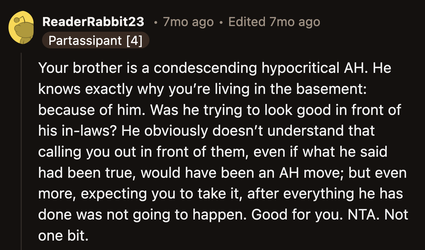 OP matched the energy his brother displayed. He shouldn't be chastised for having a spine.