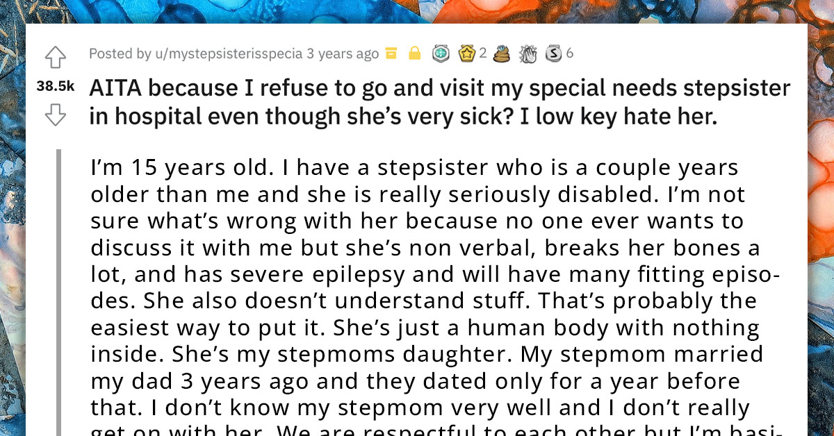 Parents Disappointed In Their Daughter After She Refused To Visit Her Special Needs Stepsister In The Hospital