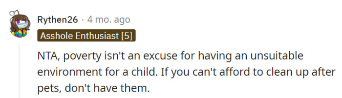 Absolutely NTA; cleanliness should be a basic expectation, and pet care is no exception. It's about responsibility, not income.