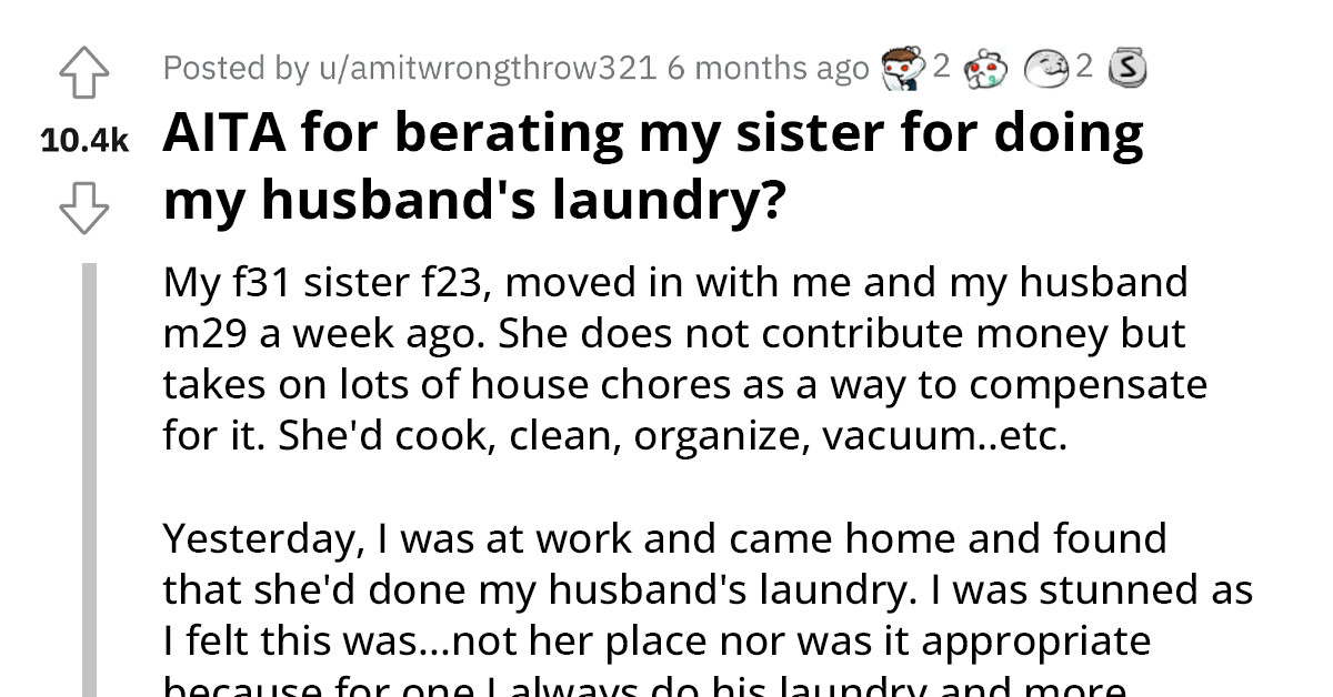 Woman Accuses Sister Of Crossing The Line After Coming Home To Discover She Has Done Her Husband's Laundry