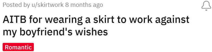 The Redditor asked if she's a buttface for wearing a skirt to work against her boyfriend's wishes.