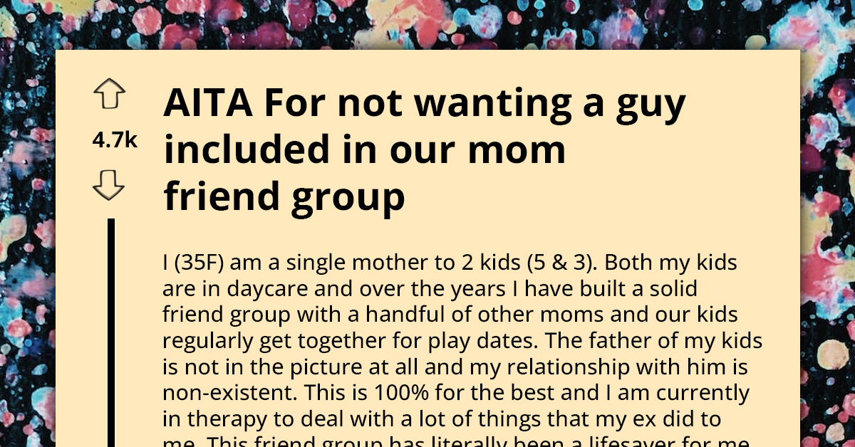 Reddit Community Labels Mom An A**hole For Not Allowing One Dad To Be Part Of Her Mom Friend Group