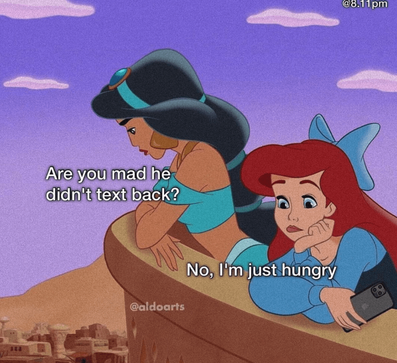 I'm always hungry and never in love.