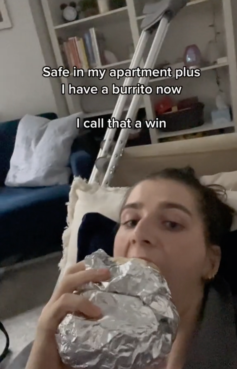 “Safe in my apartment plus I have a burrito now, I call that a win.” ” she wrote.