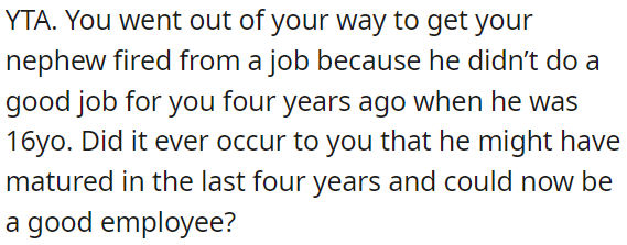 OP got his nephew fired for a past mistake without giving him a chance to show his current capabilities and growth.