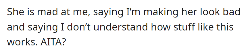 Now Casey's angry, accusing OP of making her look bad and not understanding the situation. Is OP in the wrong?