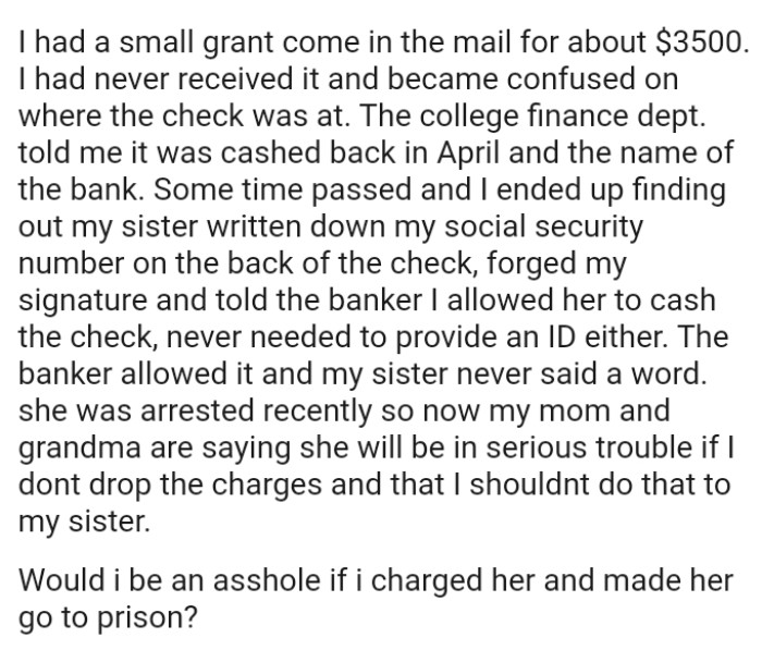 OP's mom and grandma are saying she will be in serious trouble if the OP doesn't drop the charges