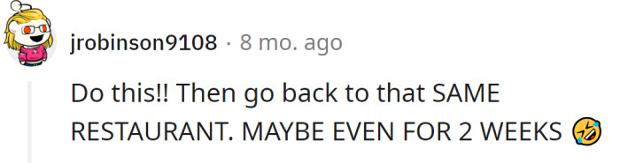 And the same restaurant is a must, added another Redditor