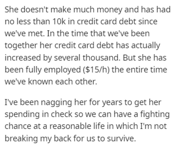 The girlfriend has been in debt since they met, and even though she works a full-time job, the debt remains.