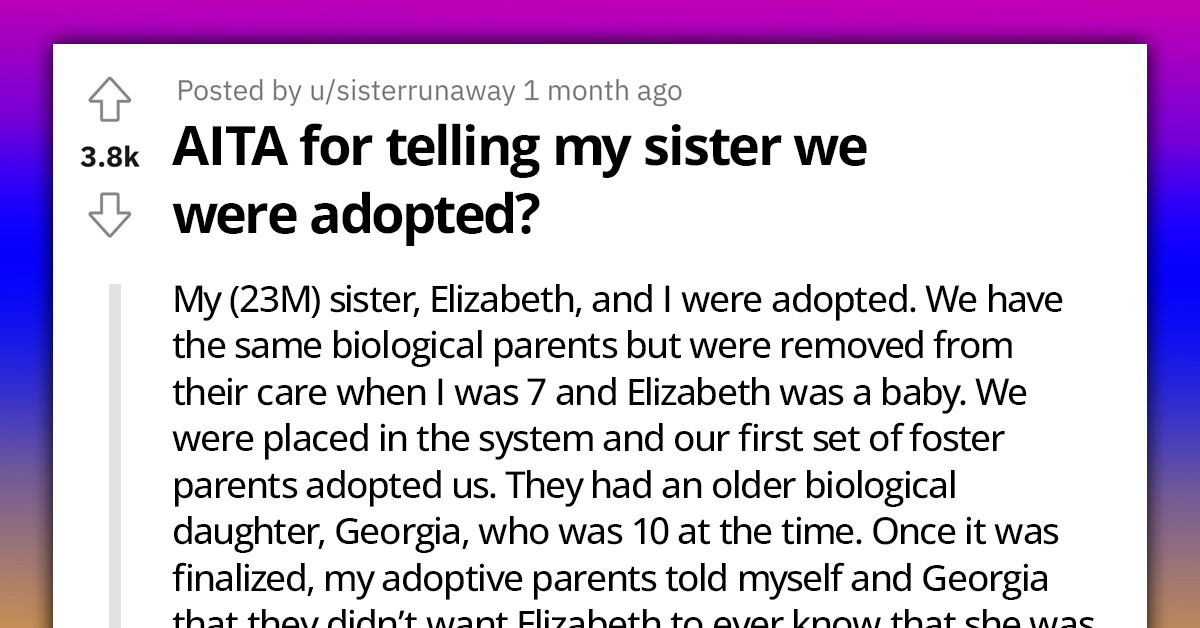 Redditor Tells His Sister The Truth About Their Adoption After Keeping Her In The Dark Since She Was A Baby