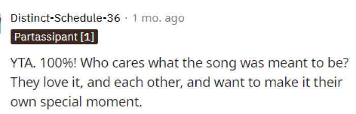 They should be able to have whatever song they want and whatever tradition they want for their own wedding.